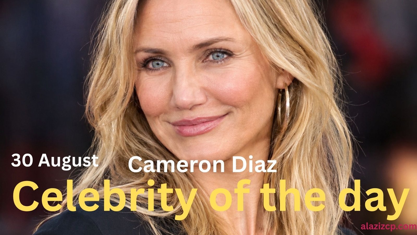Cameron Diaz August 30