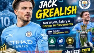 Jack Grealish Net Worth, Salary & Career Achievements